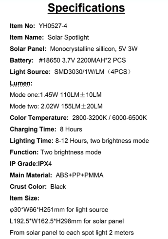 YH0527-4 Specifications Solar Panel: Monocrystalline sillicon, 5V 3W Light Source: SMD3030/1W/LM(4PCS)