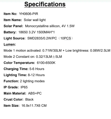 YH0606-PIR Specifications Solar Panel: Monocrystalline sillicon, 4V 1.5W Light Source: SMD2835/0.2W/PC(10PCS)