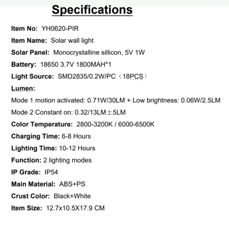 YH0620-PIR Specifications Solar Panel: Monocrystalline sillicon, 5V 1W Light Source:SMD2835/0.2W/PC(18PCS)