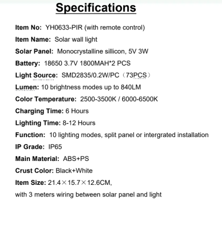 YH0633-PIR Specifications Solar Panel: Monocrystalline sillicon, 5V 3W Light Source:SMD2835/0.2WPC(73PCS)